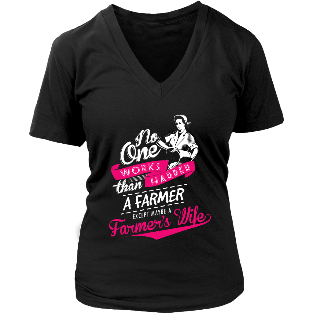 No One Works Harder Than A Farmer Except Maybe A Farmer's Wife