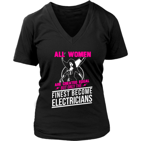 Image of All Women Are Created Equal But Only The Finest Become Electricians