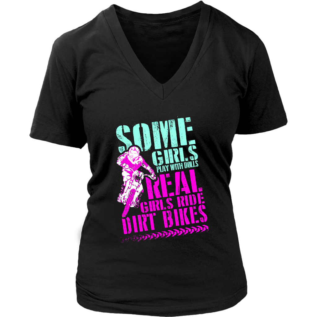 Some Girls Play With Dolls Real Girls Ride Dirt Bikes