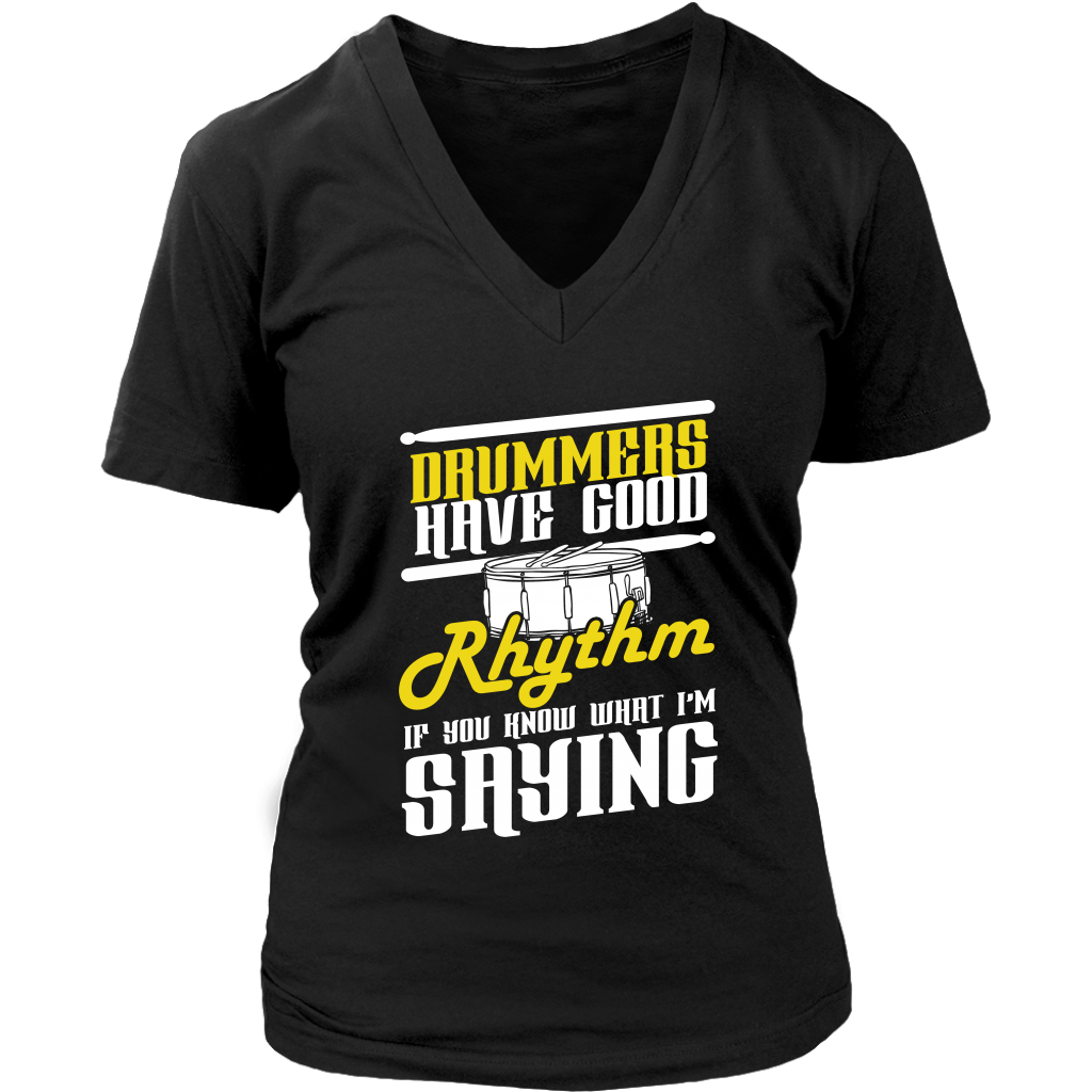 Drummers Have Good Rhythm If You Know What I'm Saying