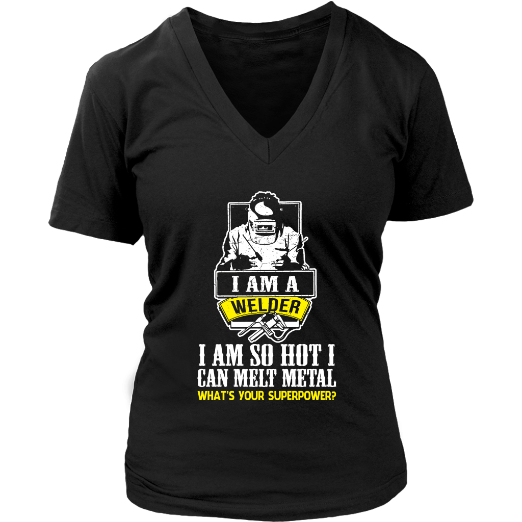 I Am A Welder I Am So Hot I Can Melt Metal What's Your Superpower