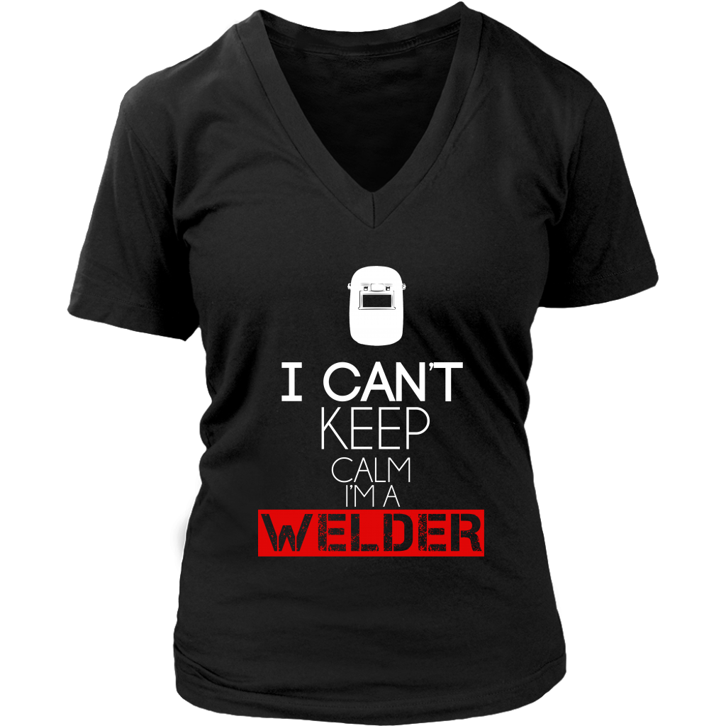 I Can't Keep Calm I'm A Welder