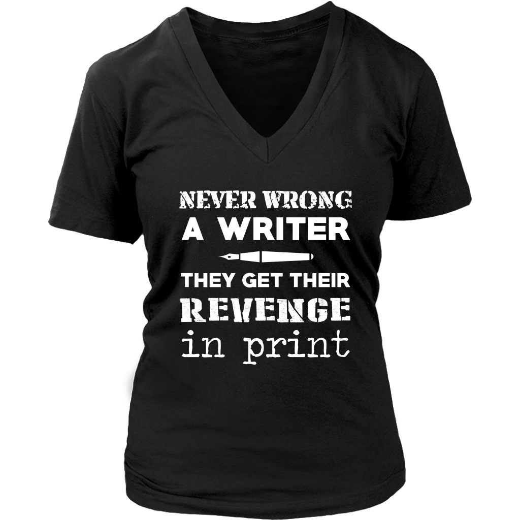 Never Wrong A Writer They Get Their Revenge In Print