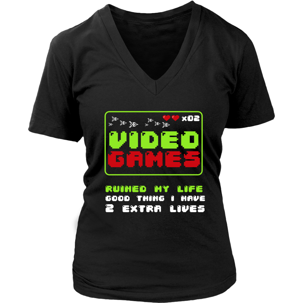 Video Games Ruined My Life Good Thing I Have Two Extra Lives