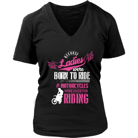 Image of Because Ladies Were Born To Ride And Motorcycles Were Made For Riding