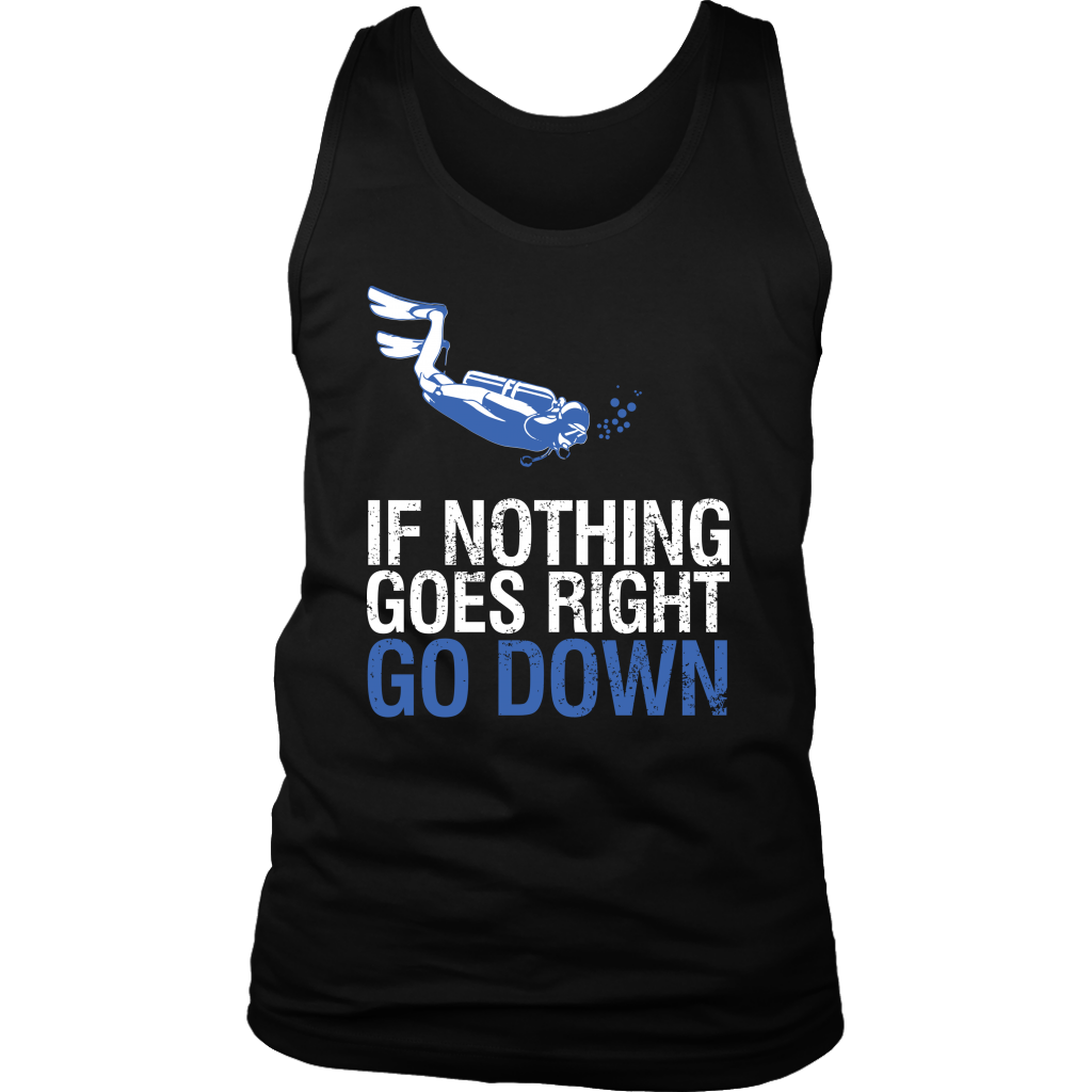 If Nothing Goes Right Go Down