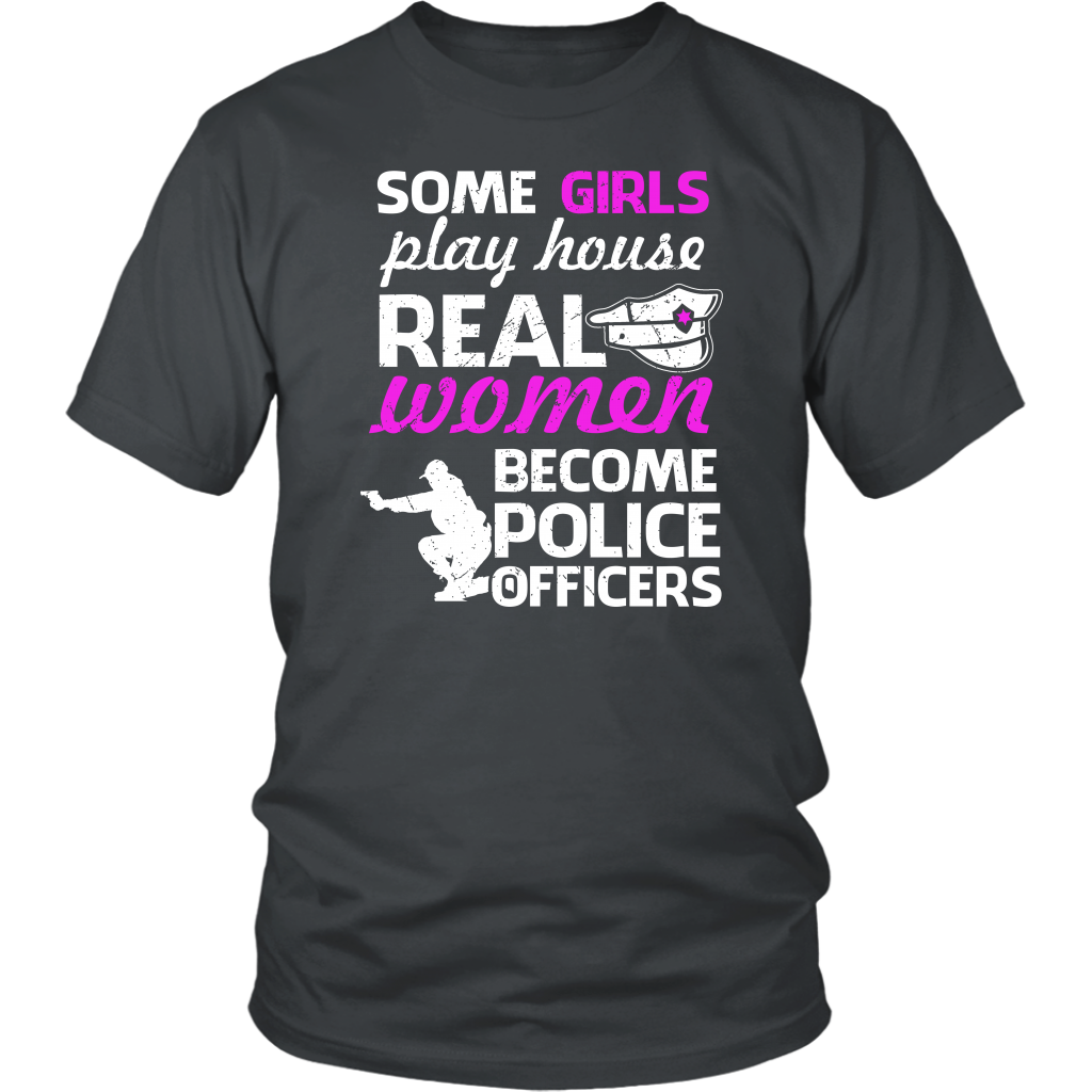 Some Girls Play House Real Women Become Police Officers