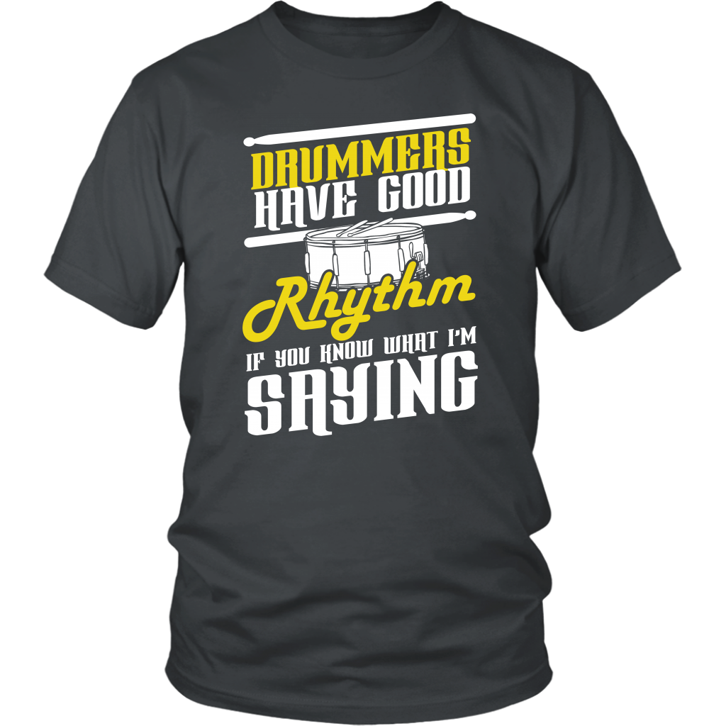 Drummers Have Good Rhythm If You Know What I'm Saying