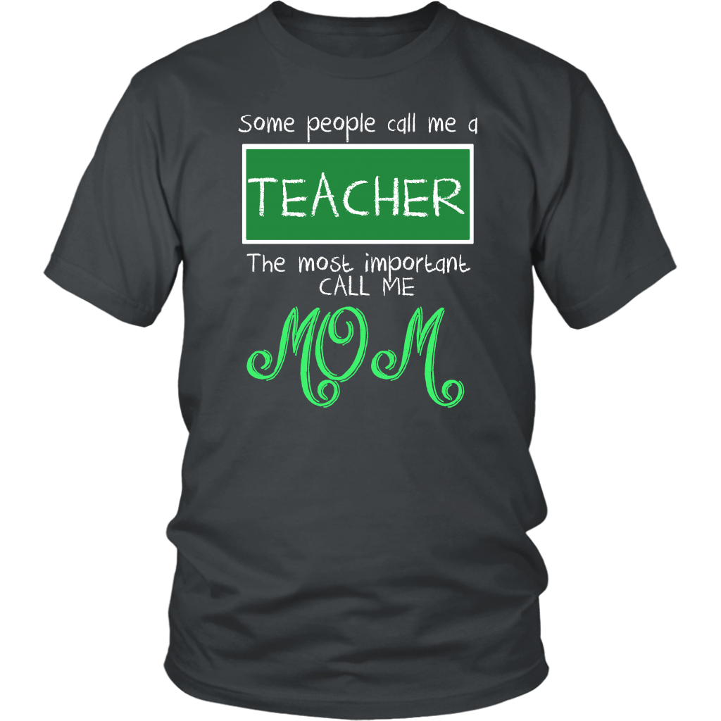 Some People Call Me A Teacher The Most Important Call Me Mom