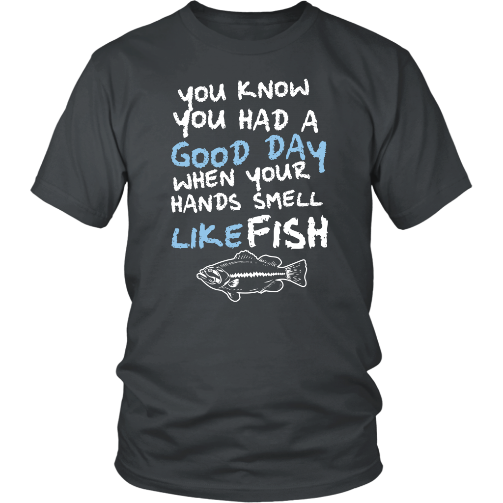 You Know You Had A Good Day When Your Hands Smell Like Fish