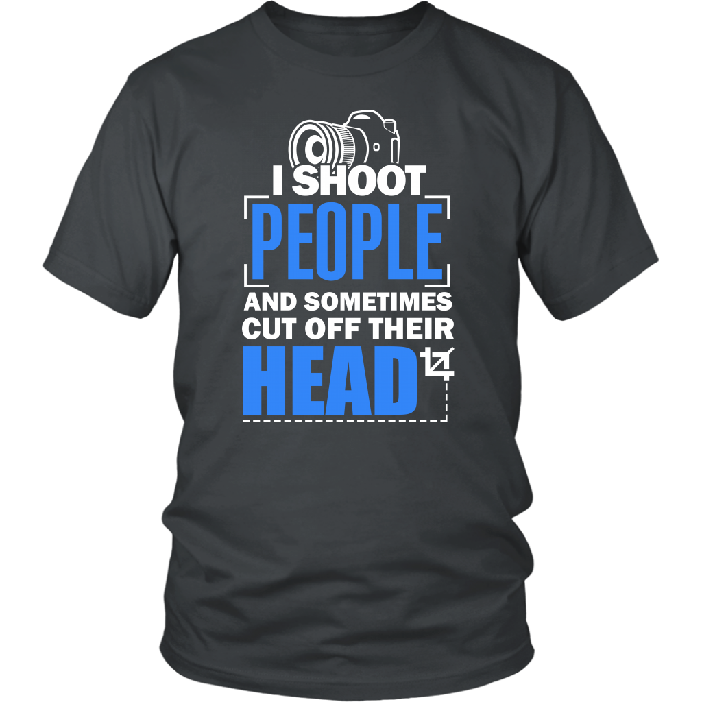 I Shoot People And Sometimes Cut Off their Head