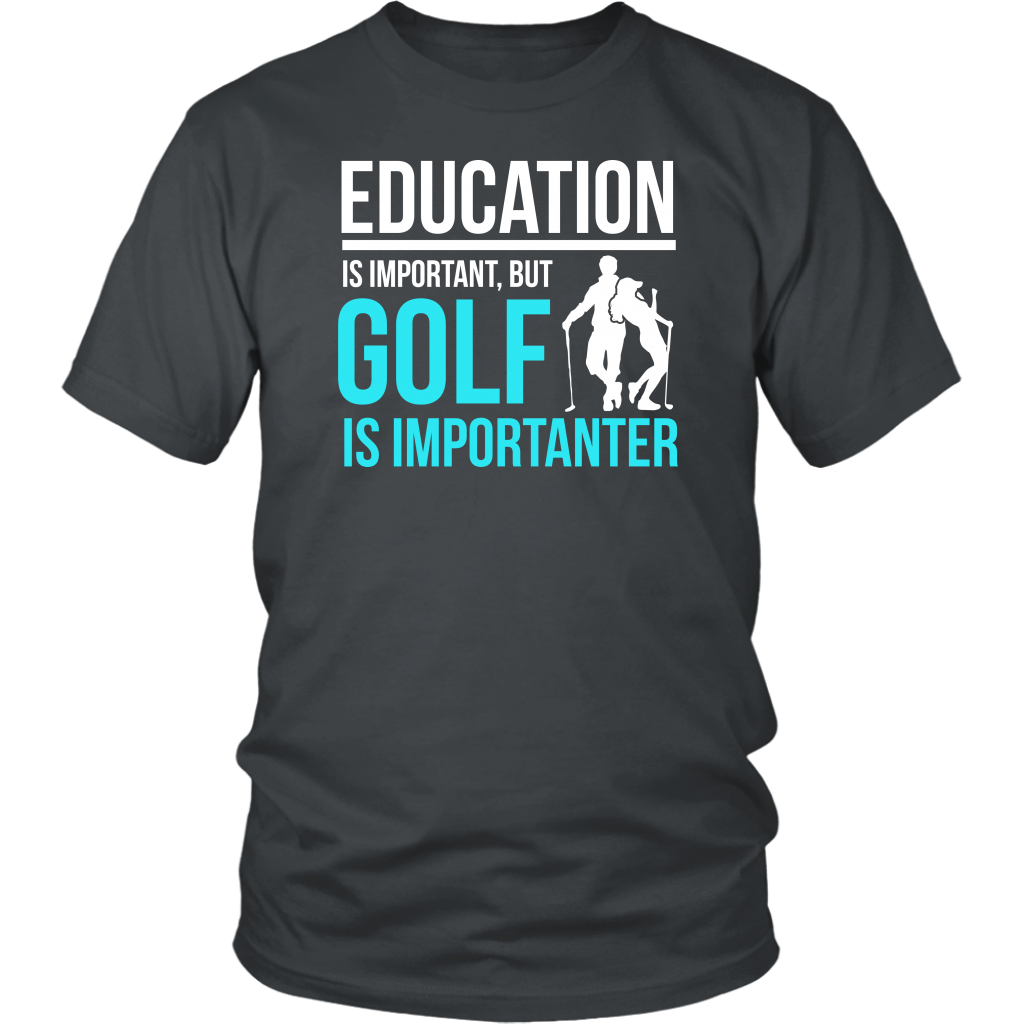 Education Is Important But Golf Is Importanter
