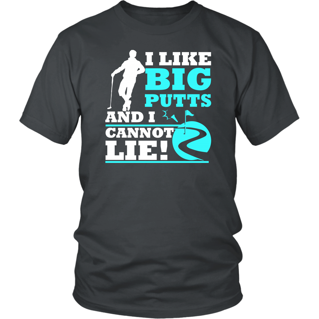 I Like Big Putts And I Cannot Lie