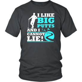 I Like Big Putts And I Cannot Lie