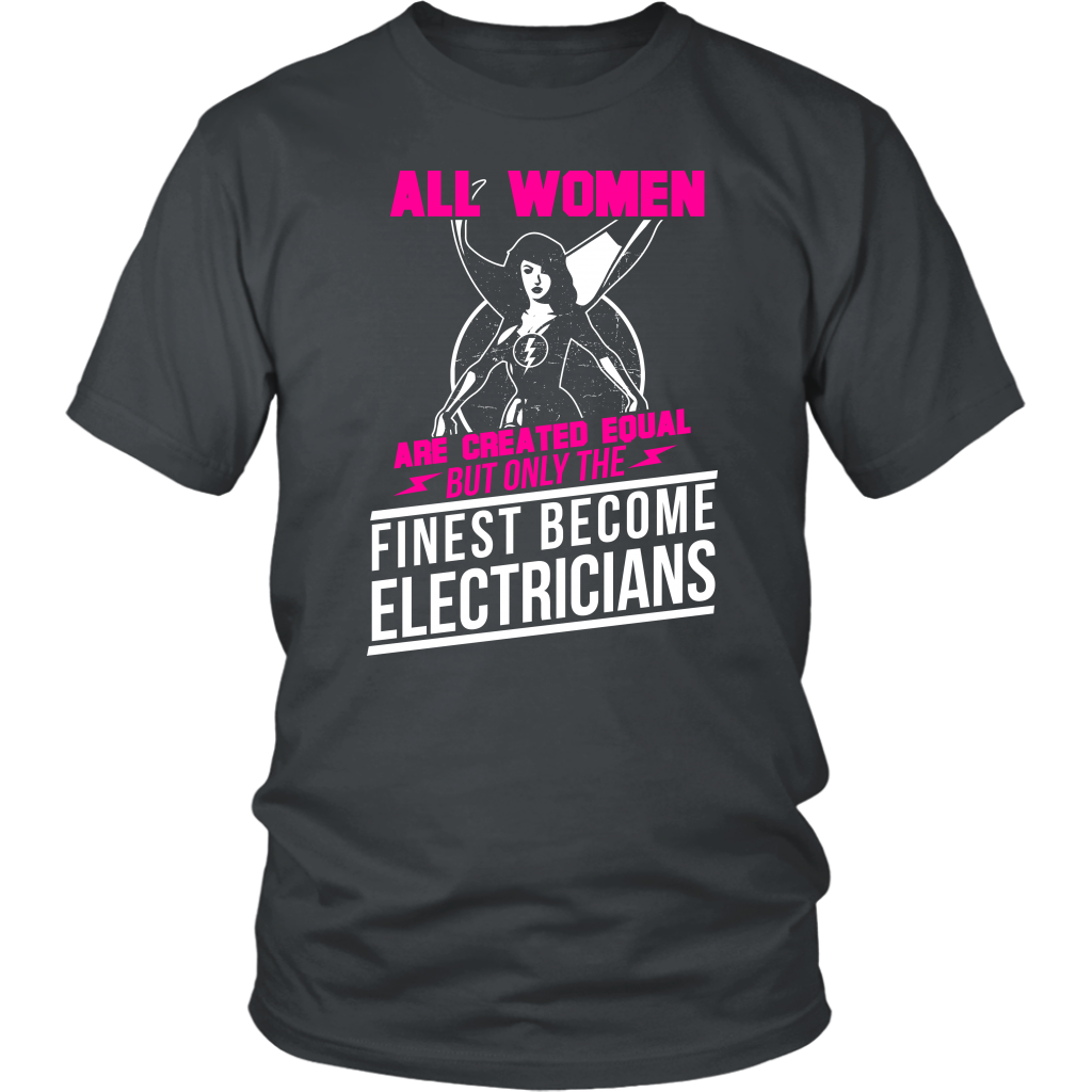 All Women Are Created Equal But Only The Finest Become Electricians