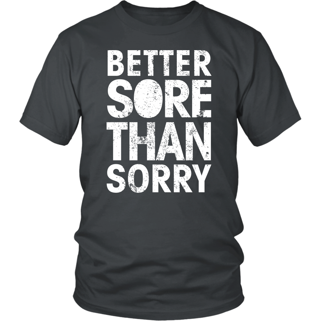 Better Sore Than Sorry