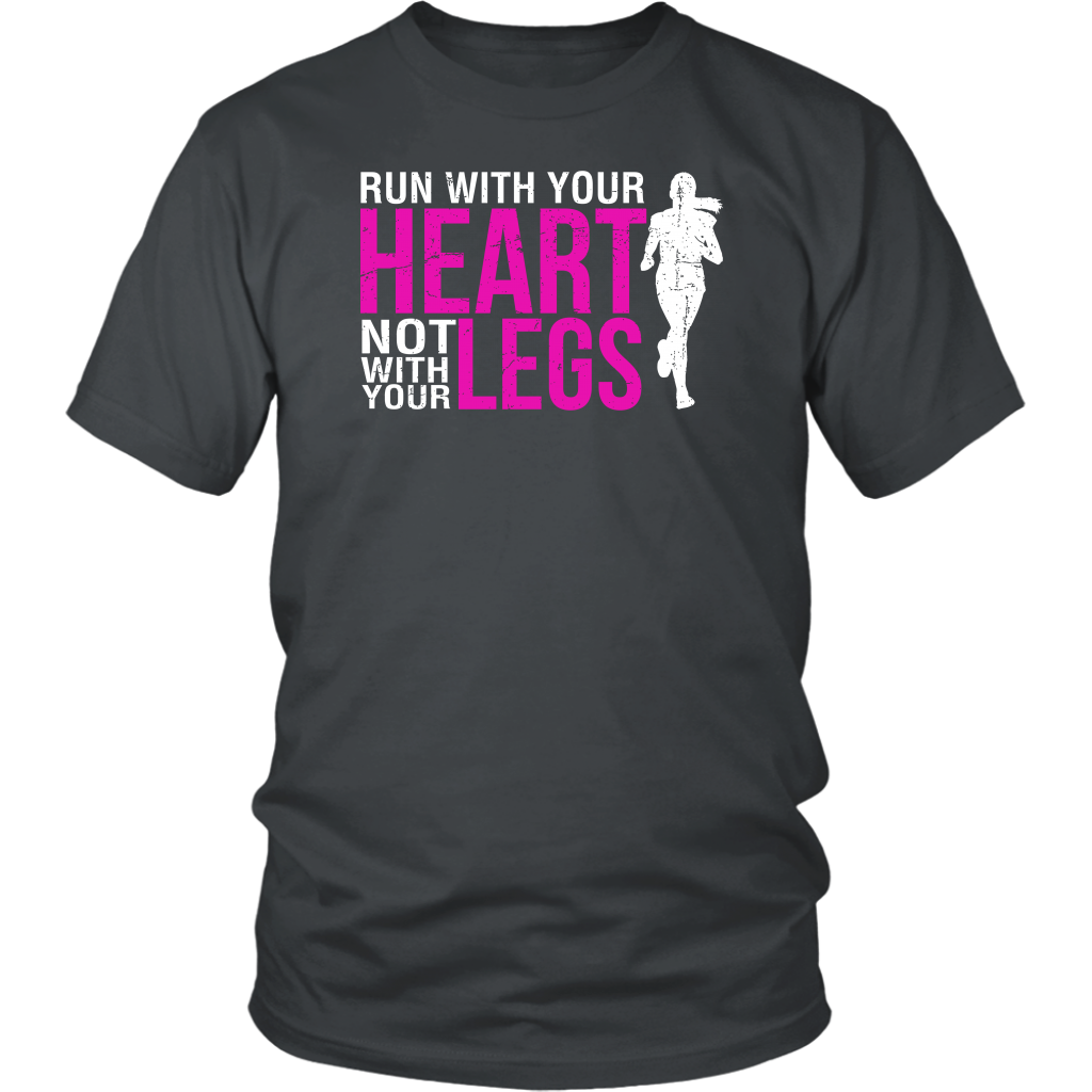 Run With Your Heart Not With Your Legs