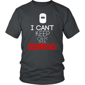 I Can't Keep Calm I'm A Welder