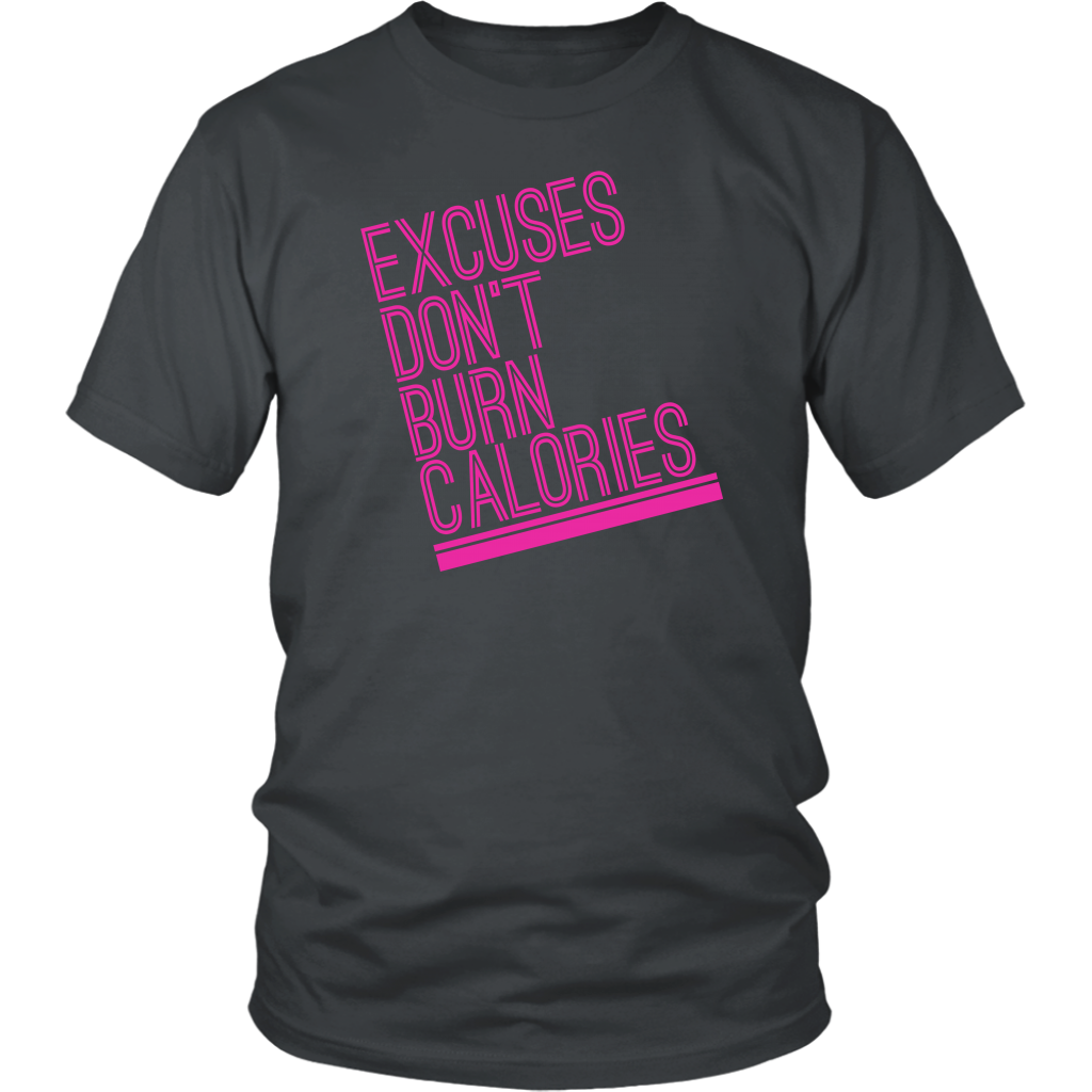 Excuses Don't Burn Calories