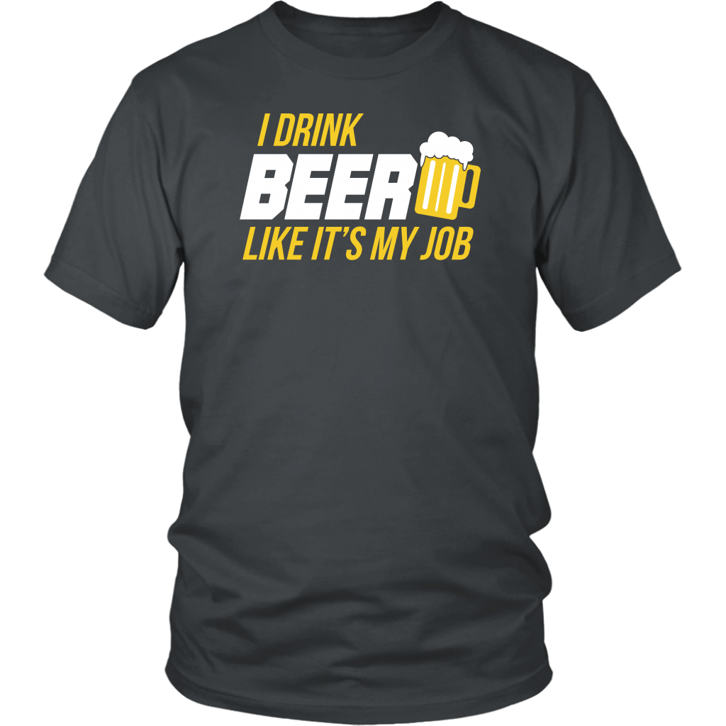 I Drink Beer Like It's My Job