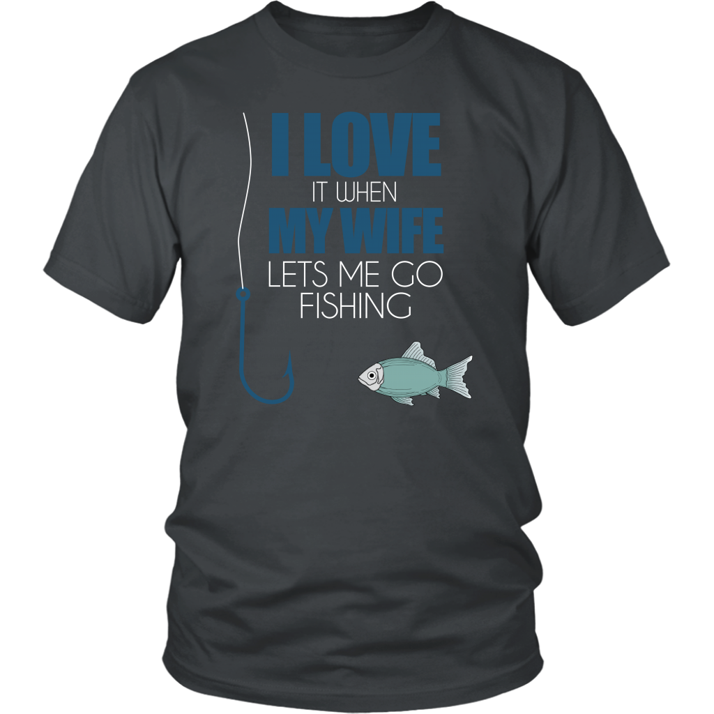 I Love It When My Wife Lets Me Go Fishing