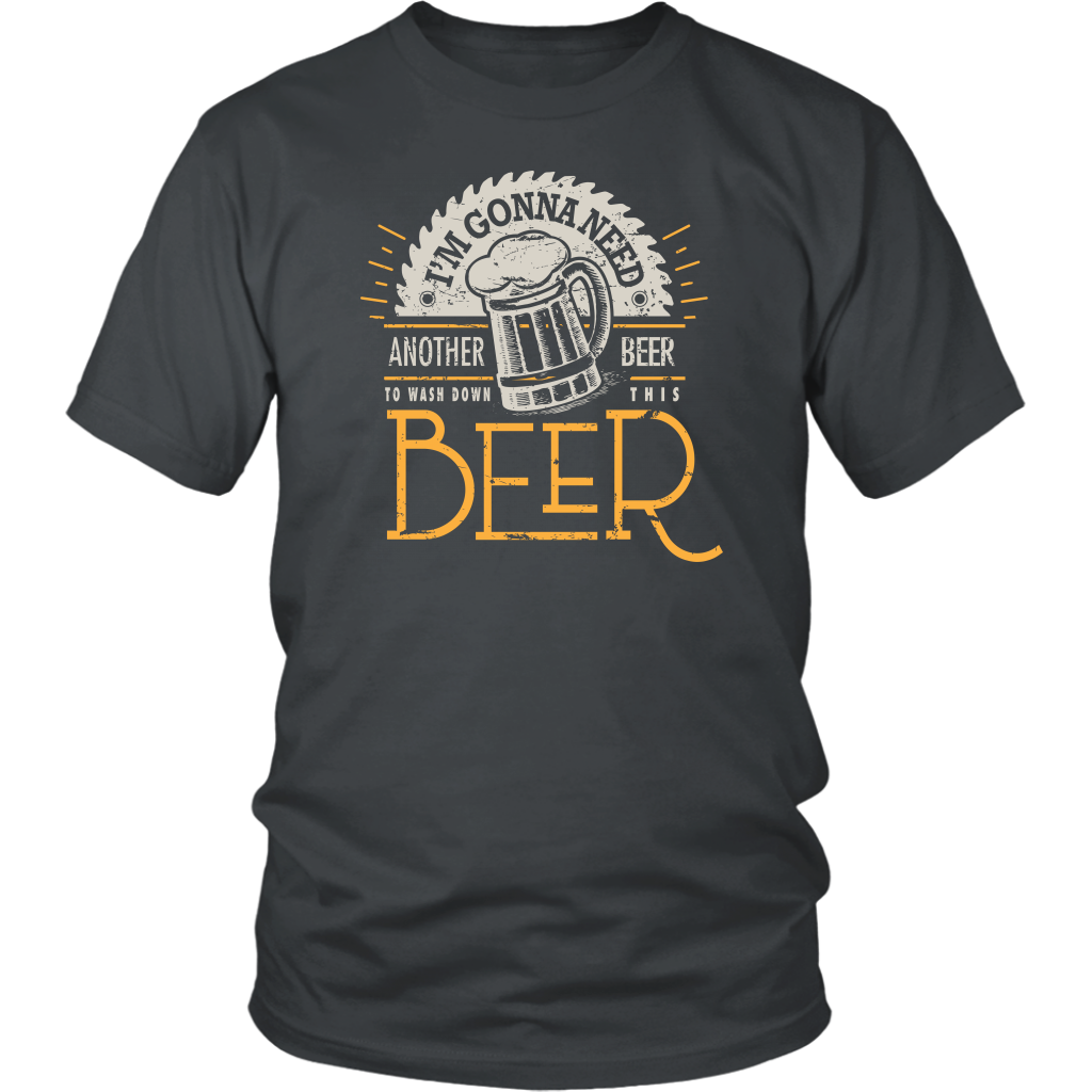 I'm Gonna Need Another Beer To Wash Down This Beer