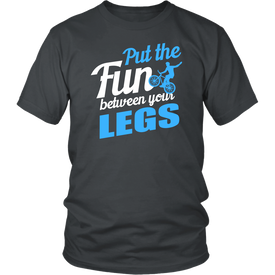 Put The Fun Between Your Legs