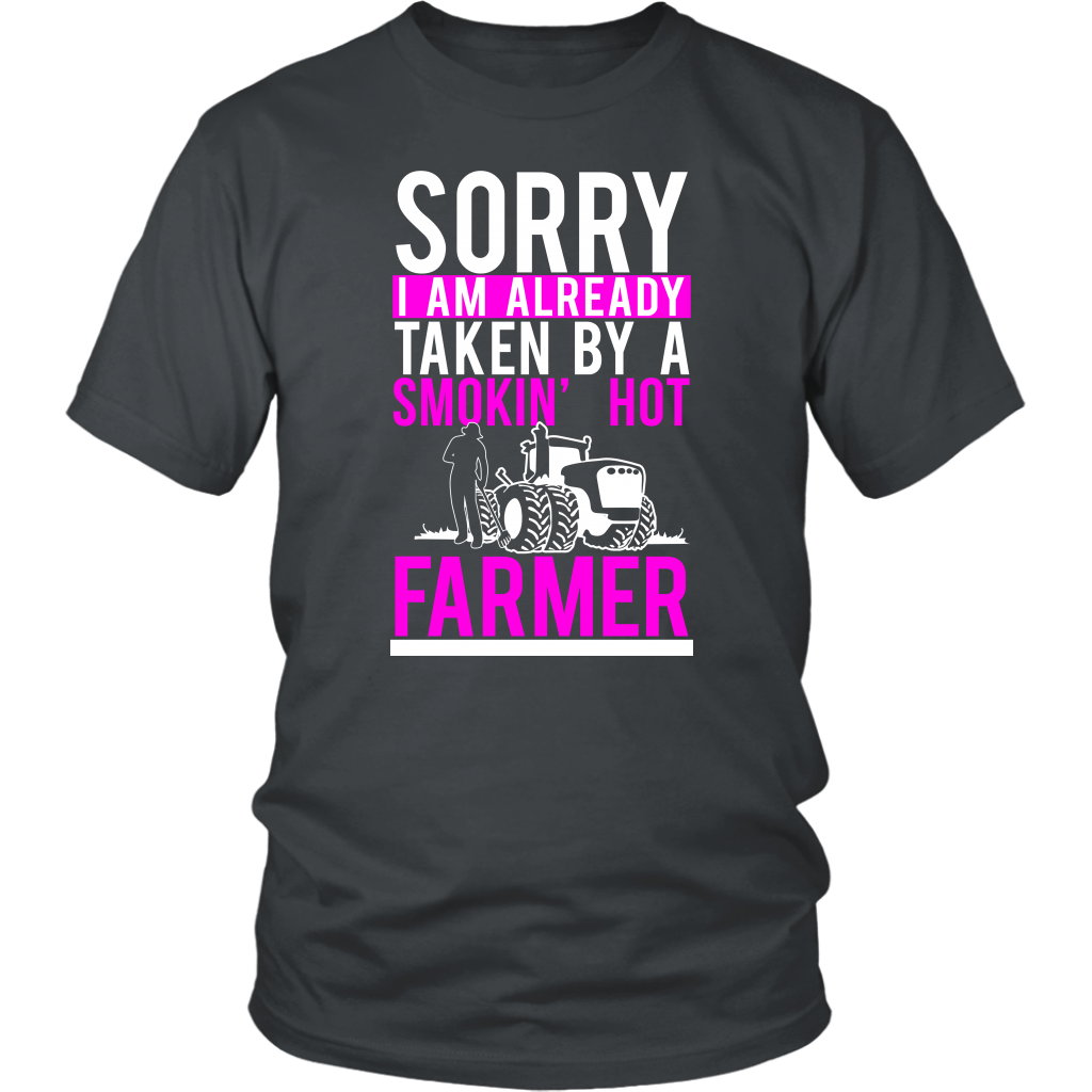 Sorry I Am Already Taken By A Smokin' Hot Farmer