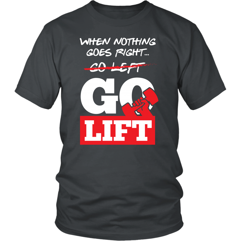 When Nothing Goes Right Go Lift