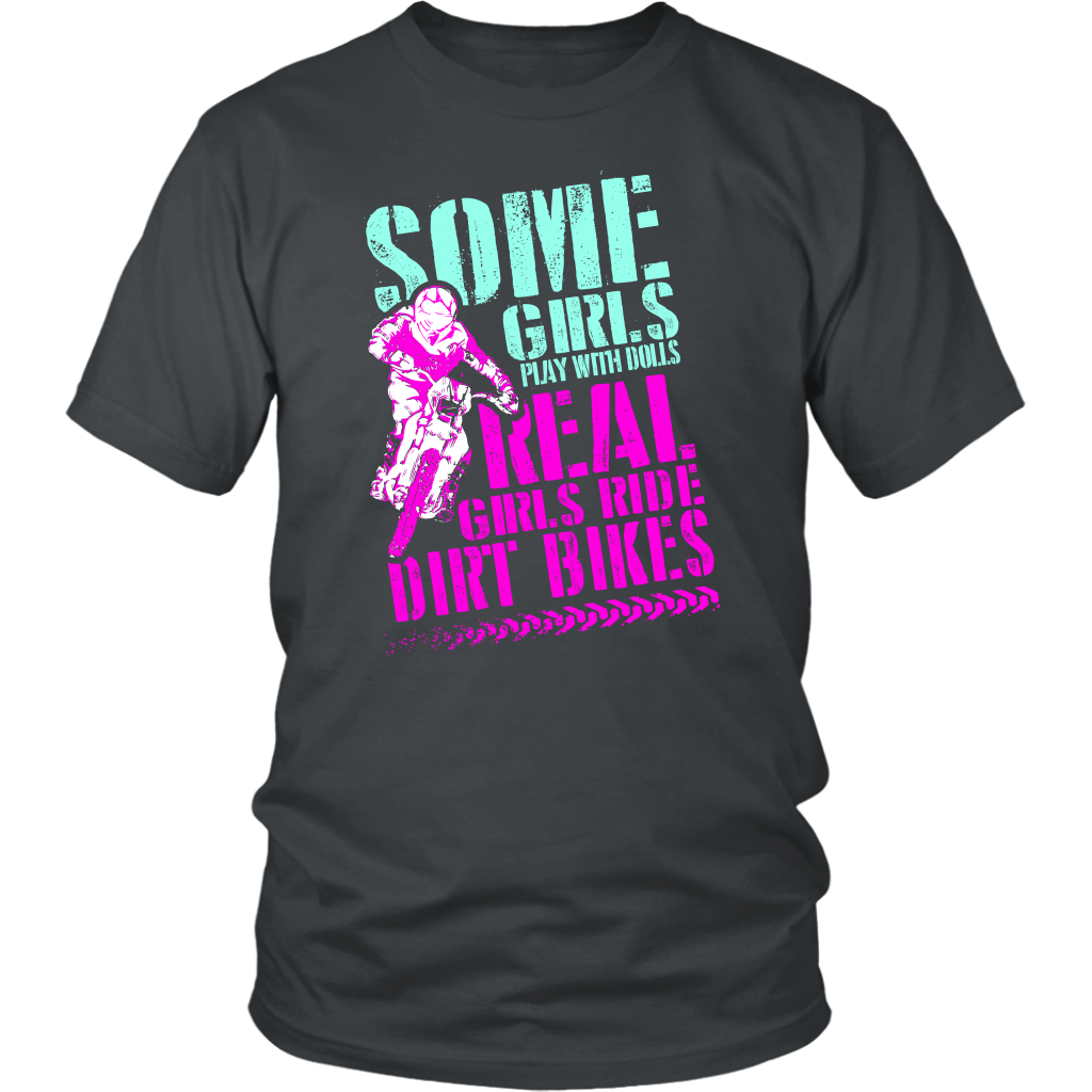 Some Girls Play With Dolls Real Girls Ride Dirt Bikes