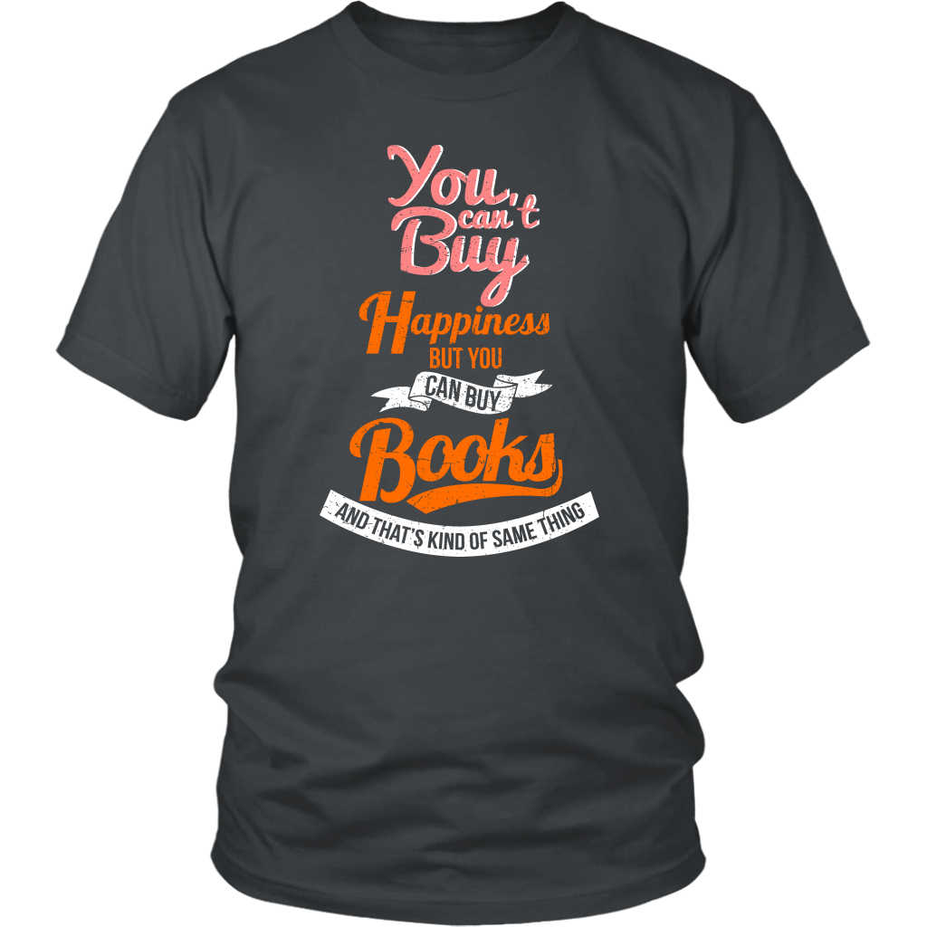You Can't Buy Happiness But You Can Buy Books And That's Kind Of Same Thing