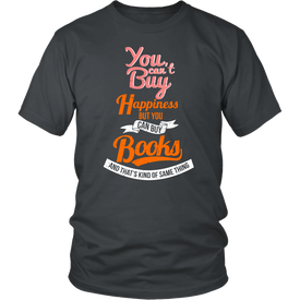 You Can't Buy Happiness But You Can Buy Books And That's Kind Of Same Thing