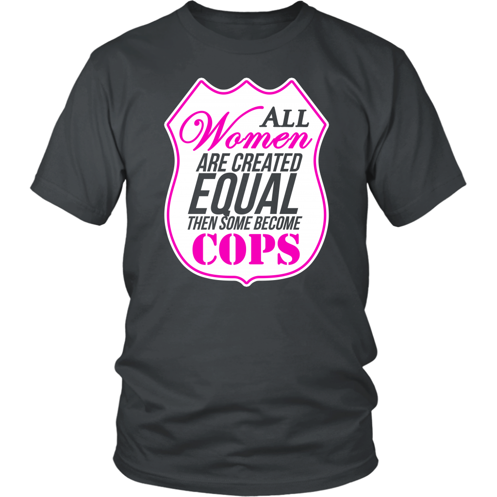 All Women Are Created Equal Then Some Become Cops