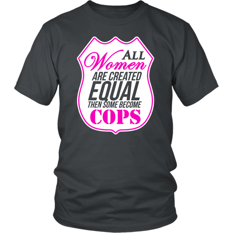 Image of All Women Are Created Equal Then Some Become Cops