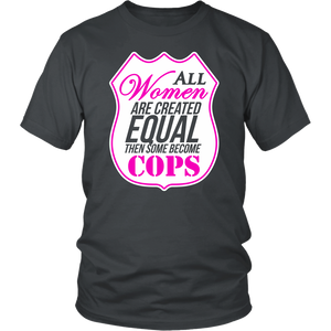 All Women Are Created Equal Then Some Become Cops