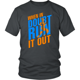 When In Doubt Run It Out