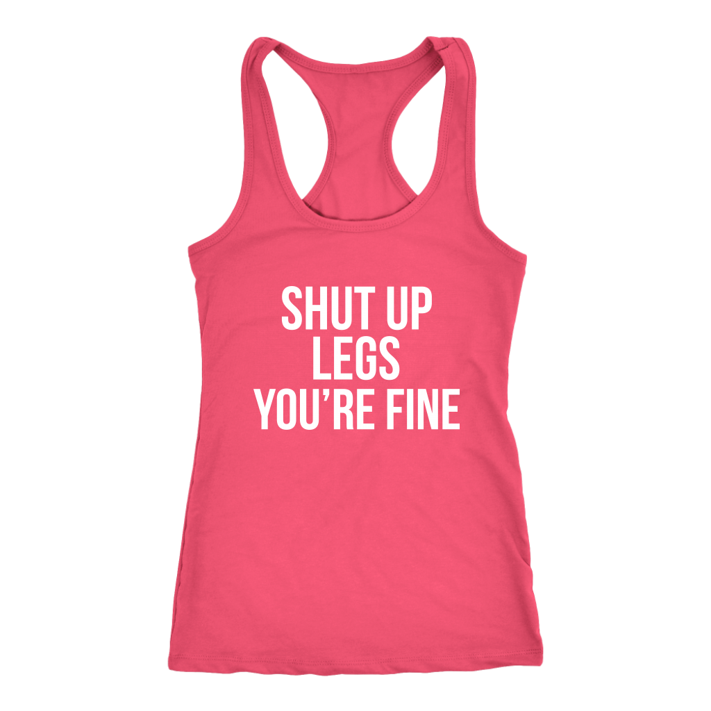 Shut Up Legs You're Fine Workout Tank Running Tank Gym