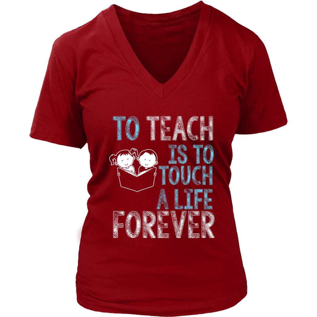 To Teach Is To Touch A Life Forever