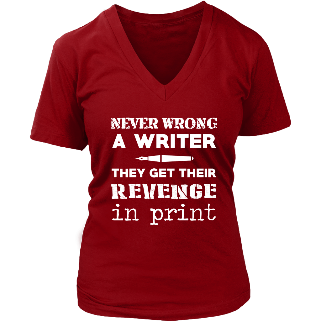 Never Wrong A Writer They Get Their Revenge In Print